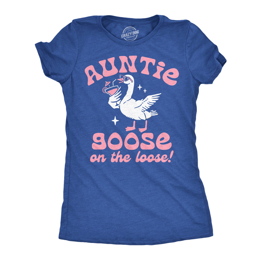 Funny Heather Royal - Auntie Goose Auntie Goose On The Loose Womens T Shirt Nerdy Aunt drinking animal Tee