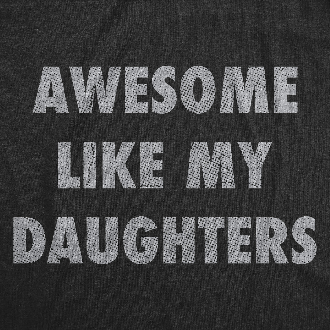 Awesome Like My Daugters Men's T Shirt