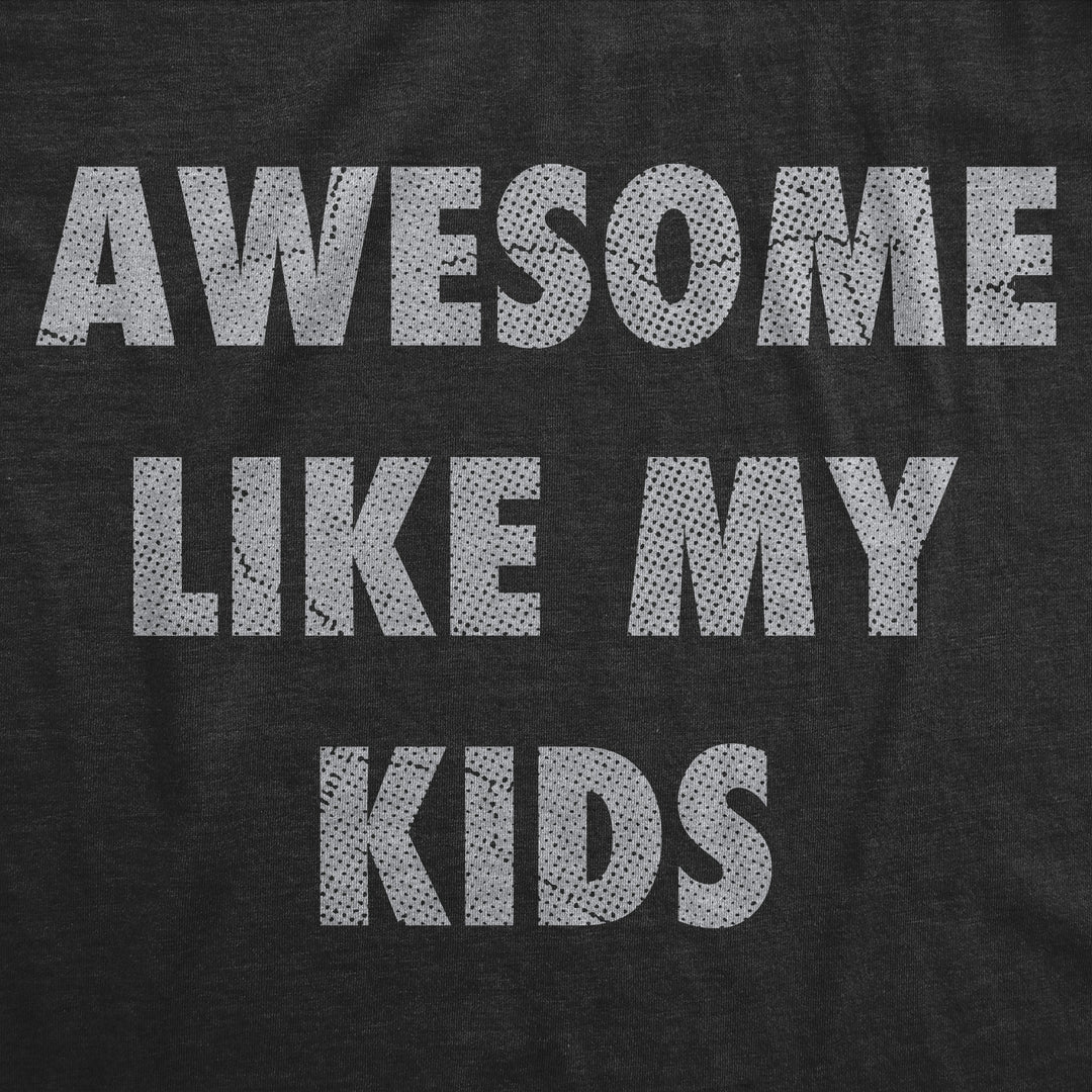 Awesome Like My Kids Women's T Shirt