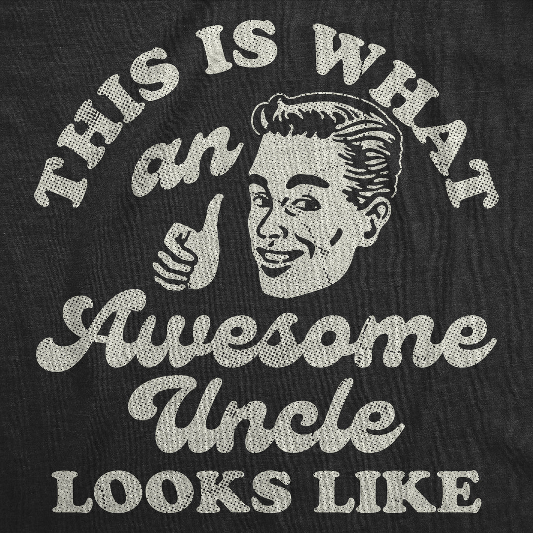 This Is What An Awesome Uncle Looks Like Men's T Shirt