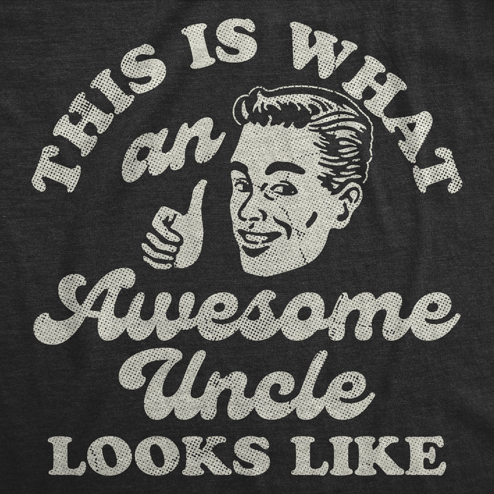 This Is What An Awesome Uncle Looks Like Men's T Shirt
