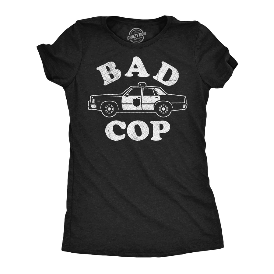 Funny Heather Black - Bad Cop Bad Cop Womens T Shirt Nerdy sarcastic Tee