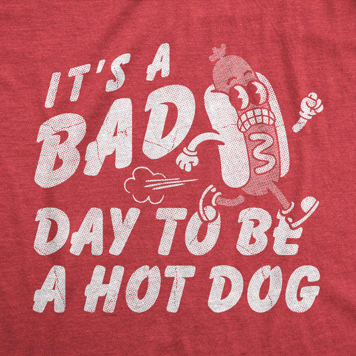Its A Bad Day To Be A Hotdog Men's T Shirt