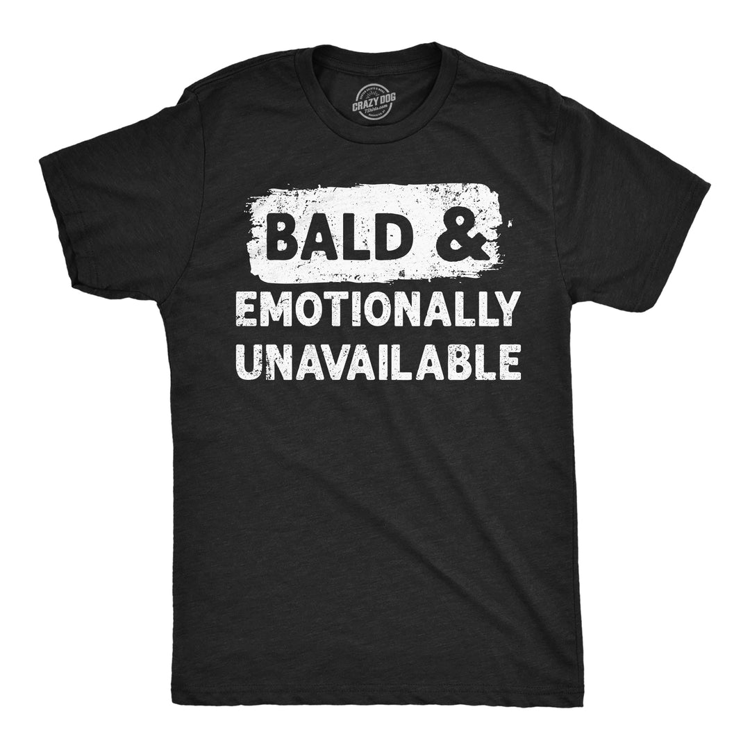 Funny Heather Black - Bald Emotionally Bald And Emotionally Unavailable Mens T Shirt Nerdy sarcastic Tee