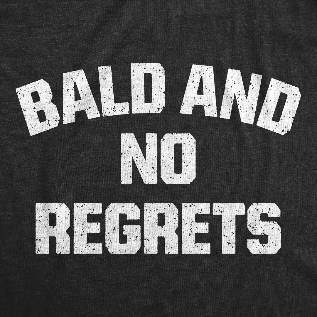 Bald And No Regrets Men's T Shirt