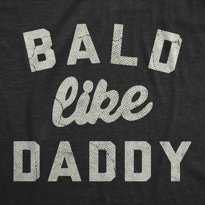 Bald Like Daddy Baby Bodysuit
