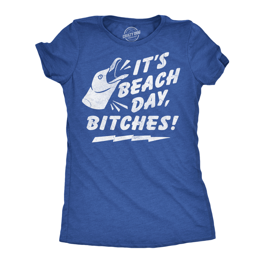 Funny Heather Royal - Beach Day Its Beach Day Bitches Womens T Shirt Nerdy vacation sarcastic Tee