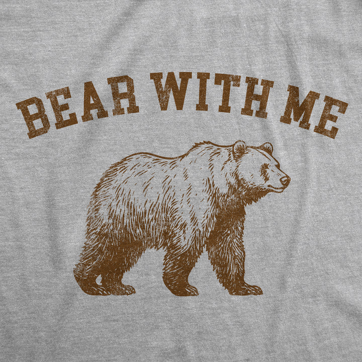People Be Like Bear With Me And They Dont Even Have A Bear With Them Men's T Shirt
