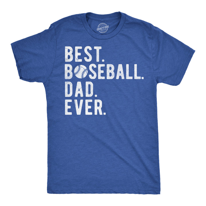 Funny Heather Royal - Best Baseball Best Baseball Dad Ever Mens T Shirt Nerdy Father's Day Baseball sarcastic Tee