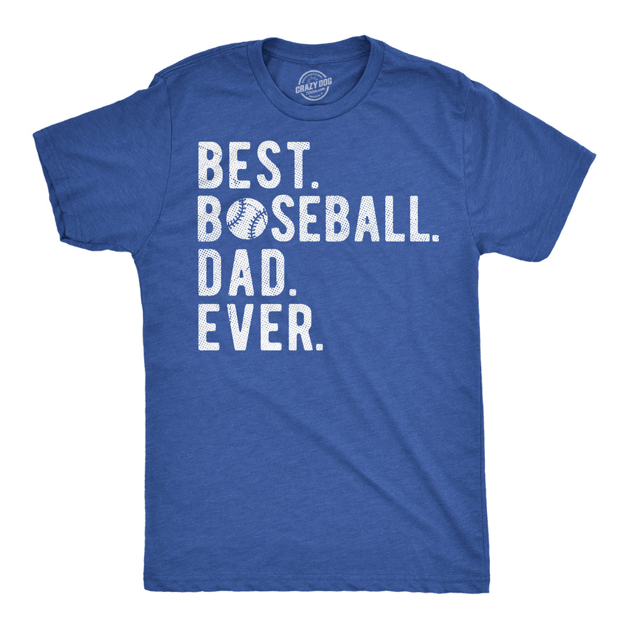 Funny Heather Royal - Best Baseball Best Baseball Dad Ever Mens T Shirt Nerdy Father's Day Baseball sarcastic Tee