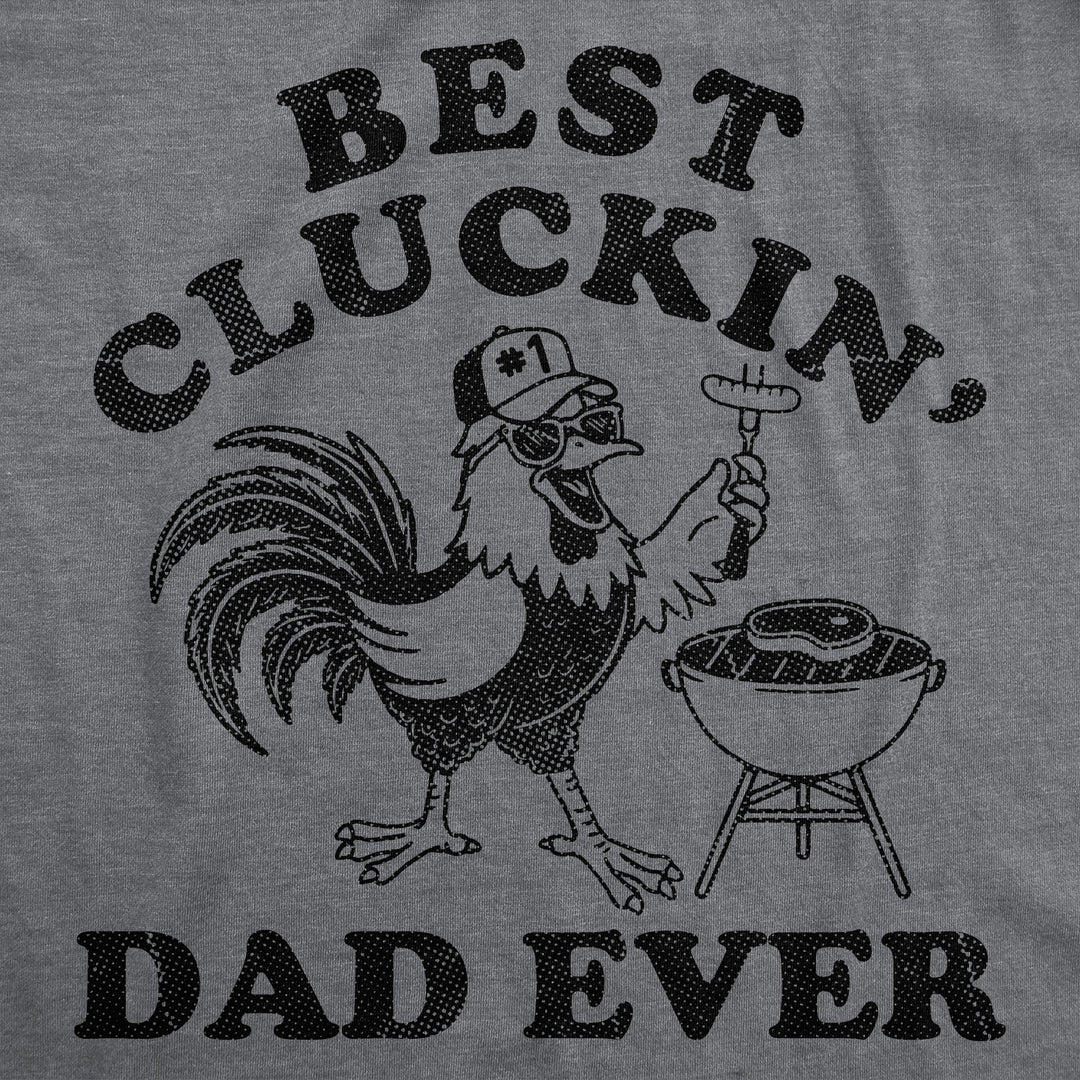 Best Cluckin Dad Ever Men's T Shirt