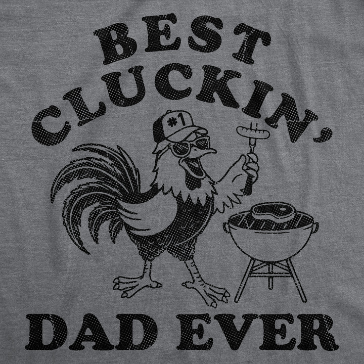 Best Cluckin Dad Ever Men's T Shirt