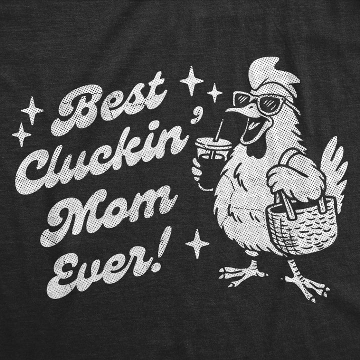 Best Cluckin Mom Ever Women's T Shirt
