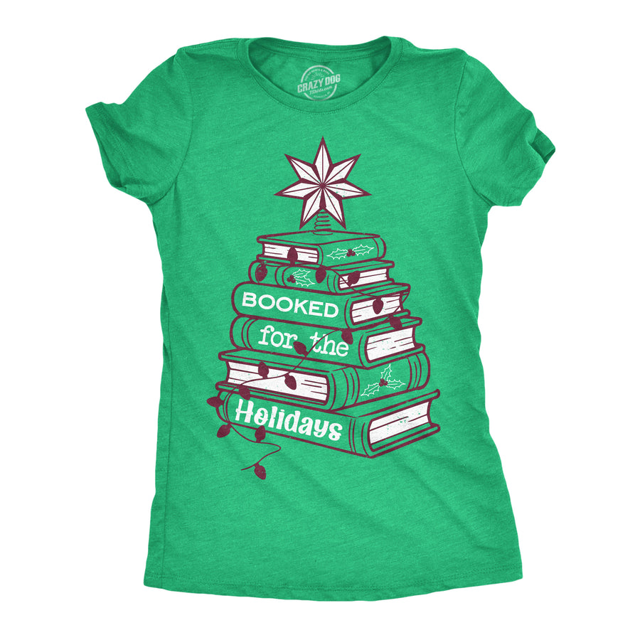 Funny Heather Green - Booked Holidays Booked For The Holidays Womens T Shirt Nerdy Christmas Nerdy Tee