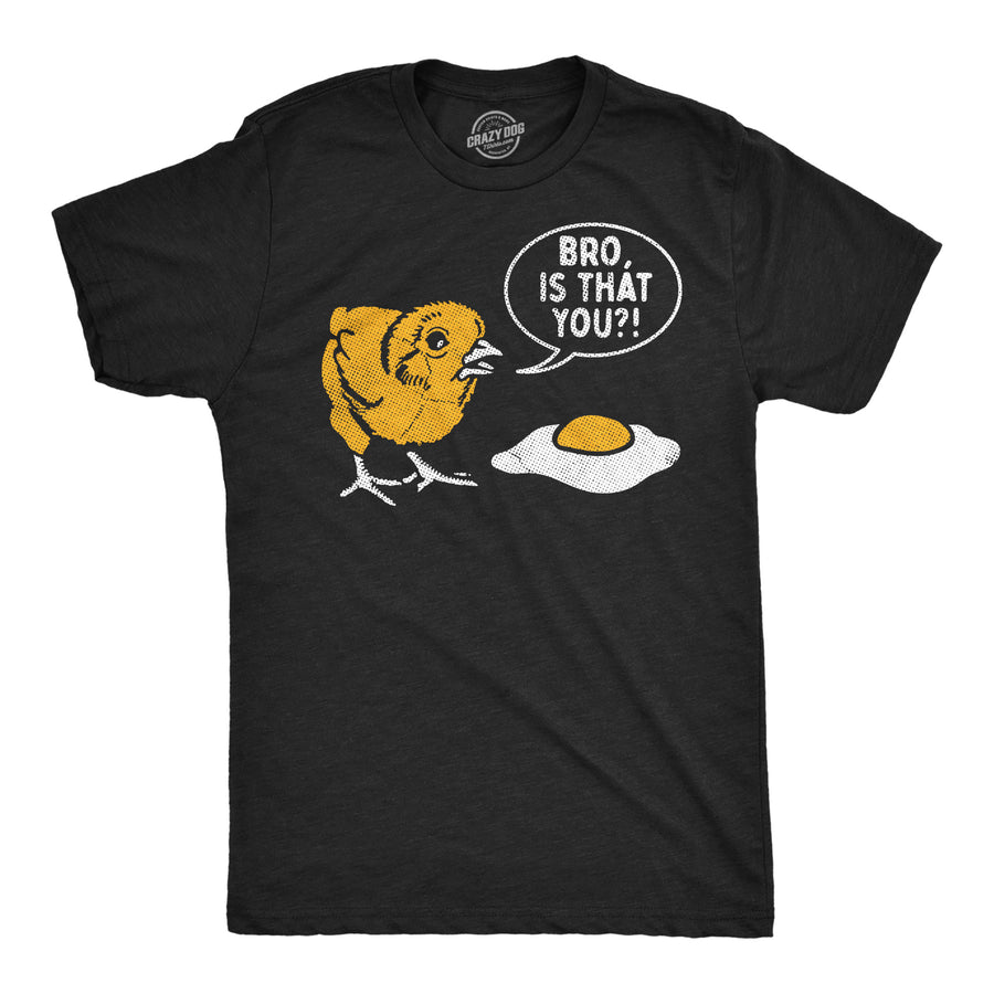 Funny Heather Black - Bro Is That You Bro Is That You Mens T Shirt Nerdy sarcastic animal Tee