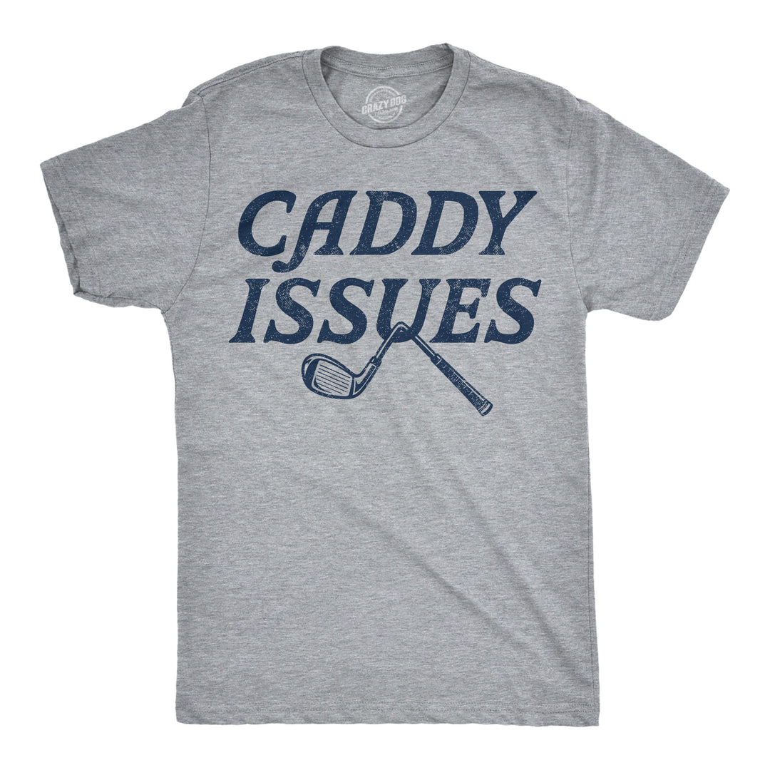 Funny Light Heather Grey - Caddy Issues Caddy Issues Mens T Shirt Nerdy Golf Tee