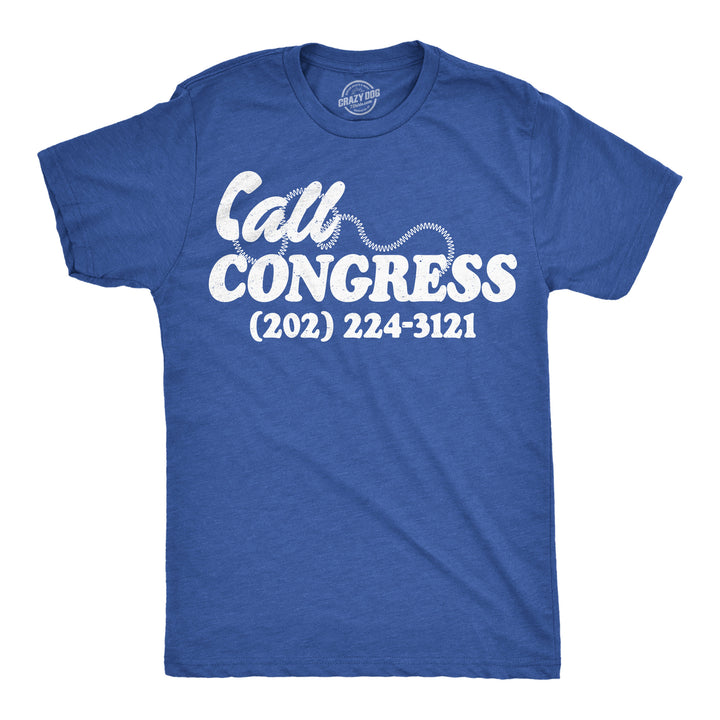 Funny Heather Royal - Call Congress Call Congress 202 224 3121 Mens T Shirt Nerdy political Tee