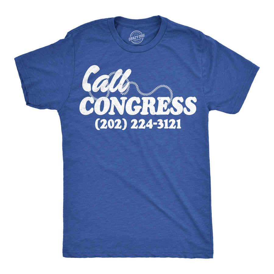 Funny Heather Royal - Call Congress Call Congress 202 224 3121 Mens T Shirt Nerdy political Tee