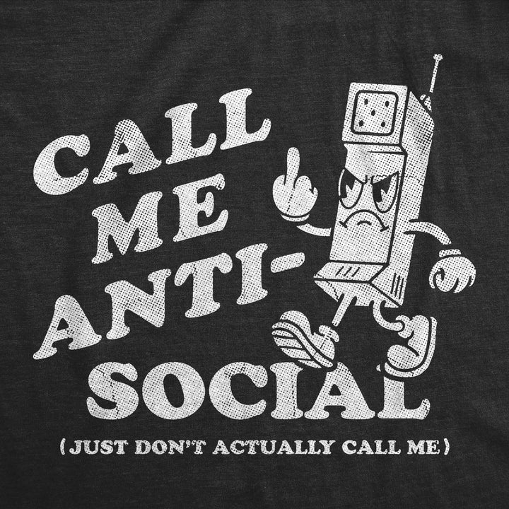 Call Me Anti Social Just Dont Actually Call Me Women's T Shirt