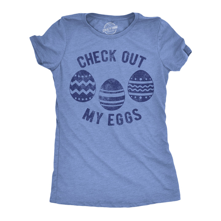Funny Light Heather Blue - Eggs Check Out My Eggs Womens T Shirt Nerdy Easter sarcastic Tee