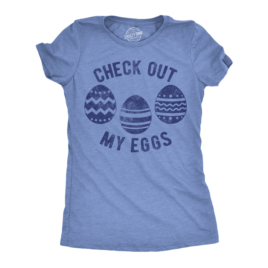 Funny Light Heather Blue - Eggs Check Out My Eggs Womens T Shirt Nerdy Easter sarcastic Tee