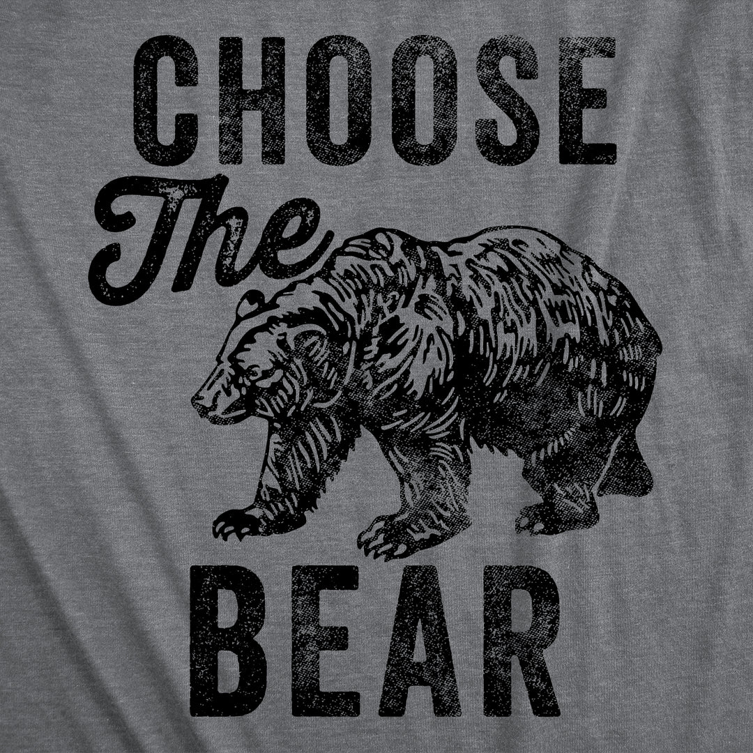 Choose The Bear Women's T Shirt