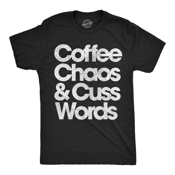 Funny Heather Black - Coffee Chaos Coffee Chaos And Cuss Words Mens T Shirt Nerdy Coffee sarcastic Tee