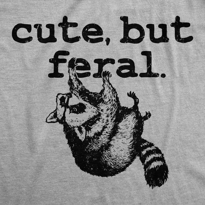 Cute But Feral Women's T Shirt