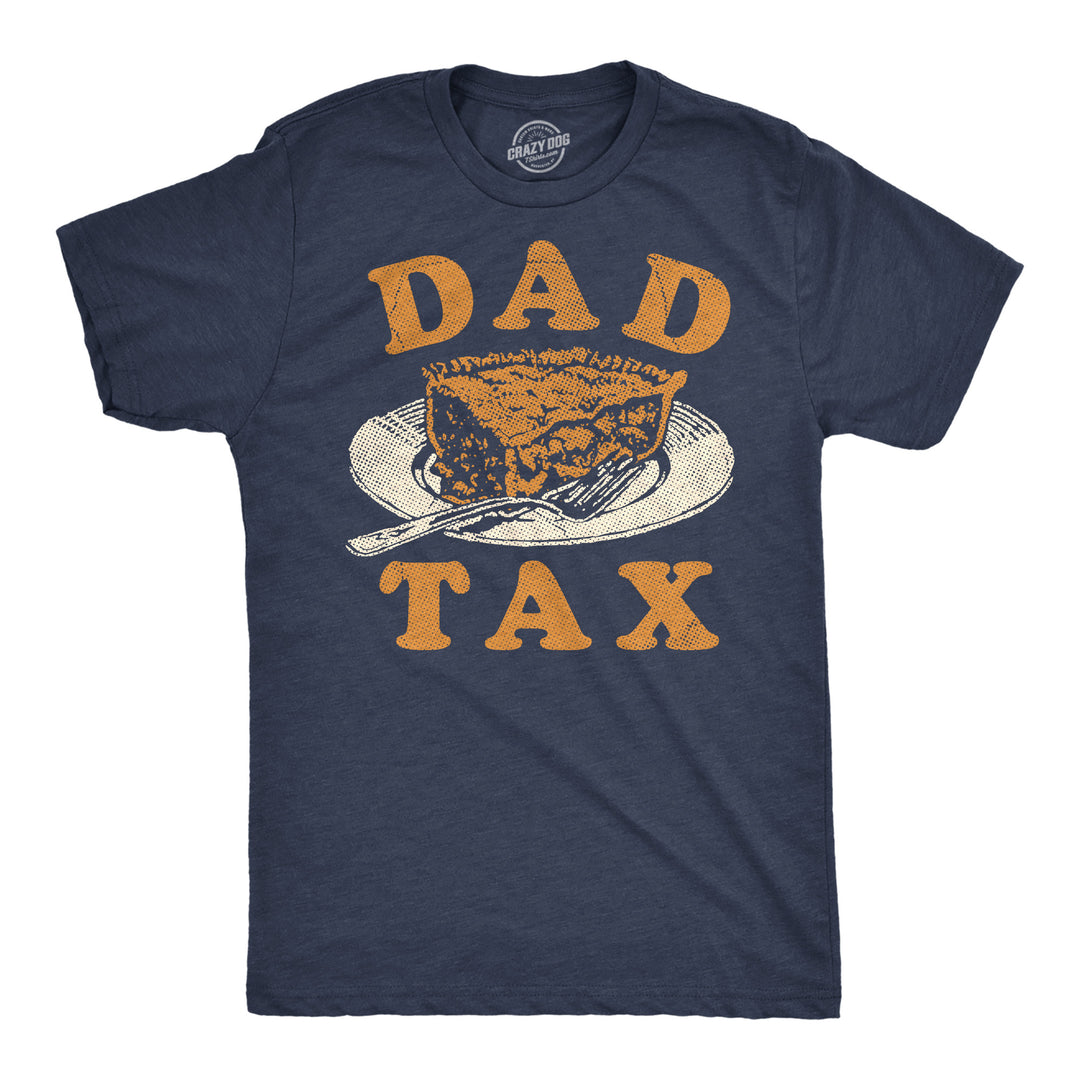 Funny Heather Navy - Dad Tax Pie Dad Tax Thanksgiving Mens T Shirt Nerdy Thanksgiving Food Tee