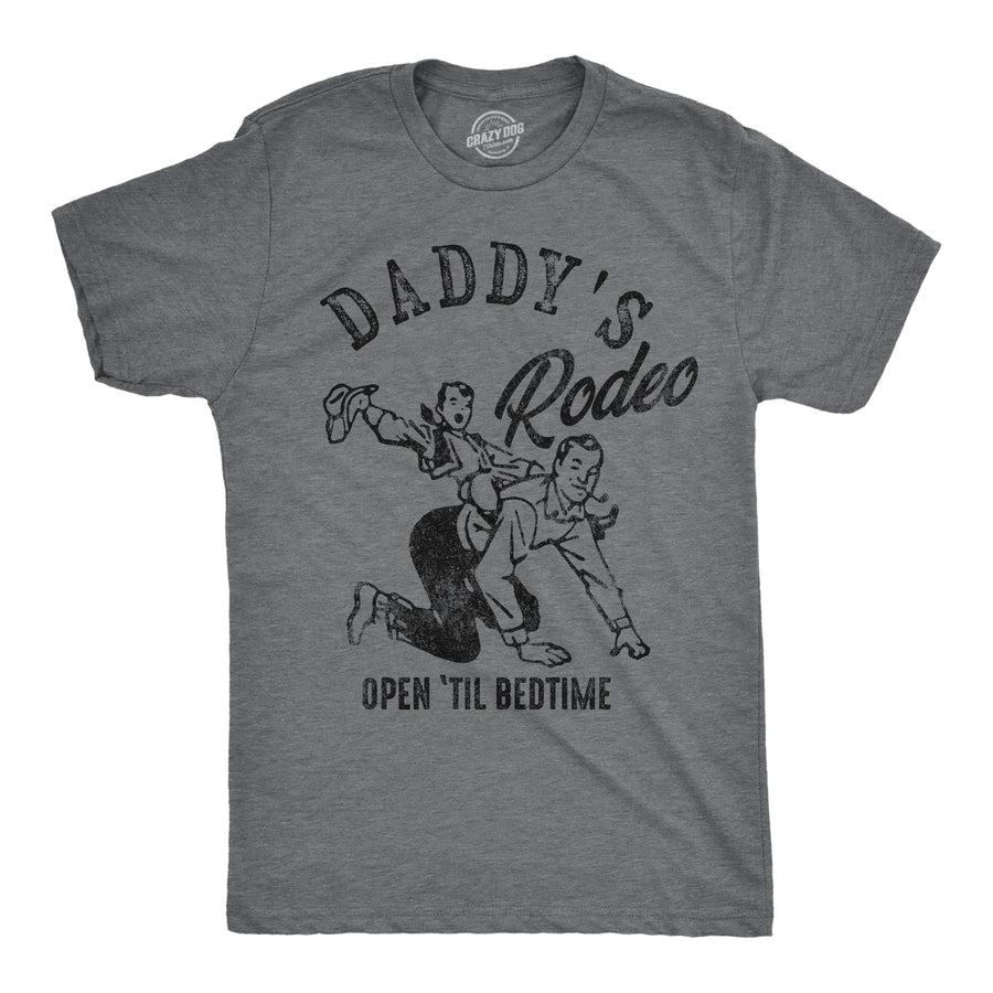 Funny Dark Heather Grey - Daddys Rodeo Daddys Rodeo Open Til Bedtime Mens T Shirt Nerdy sarcastic Tee