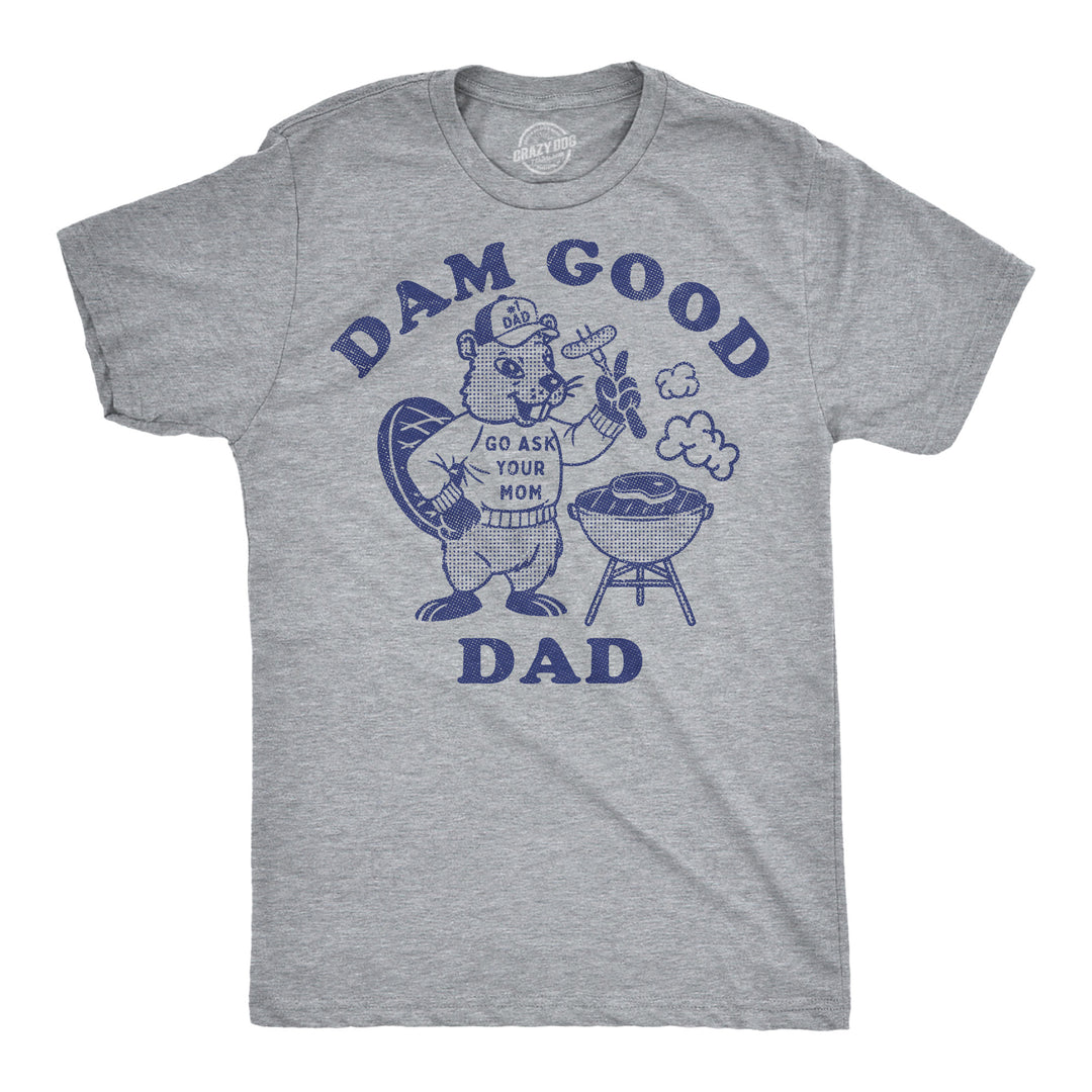 Funny Light Heather Grey - Dam Good Dad Dam Good Dad Mens T Shirt Nerdy Father's Day sarcastic Tee