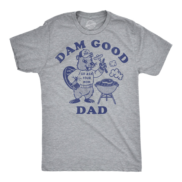 Funny Light Heather Grey - Dam Good Dad Dam Good Dad Mens T Shirt Nerdy Father's Day sarcastic Tee