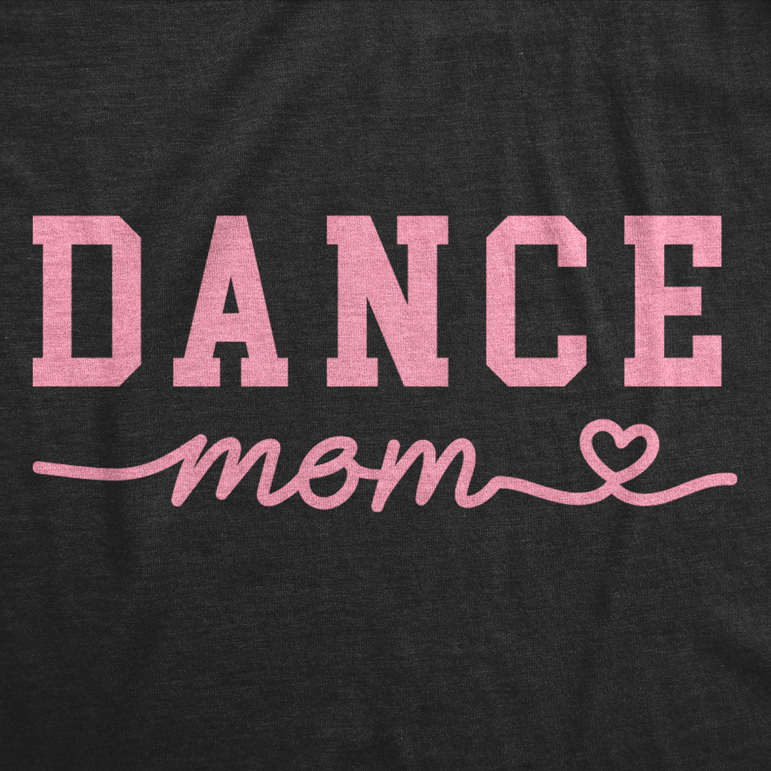 Dance Mom Women's T Shirt