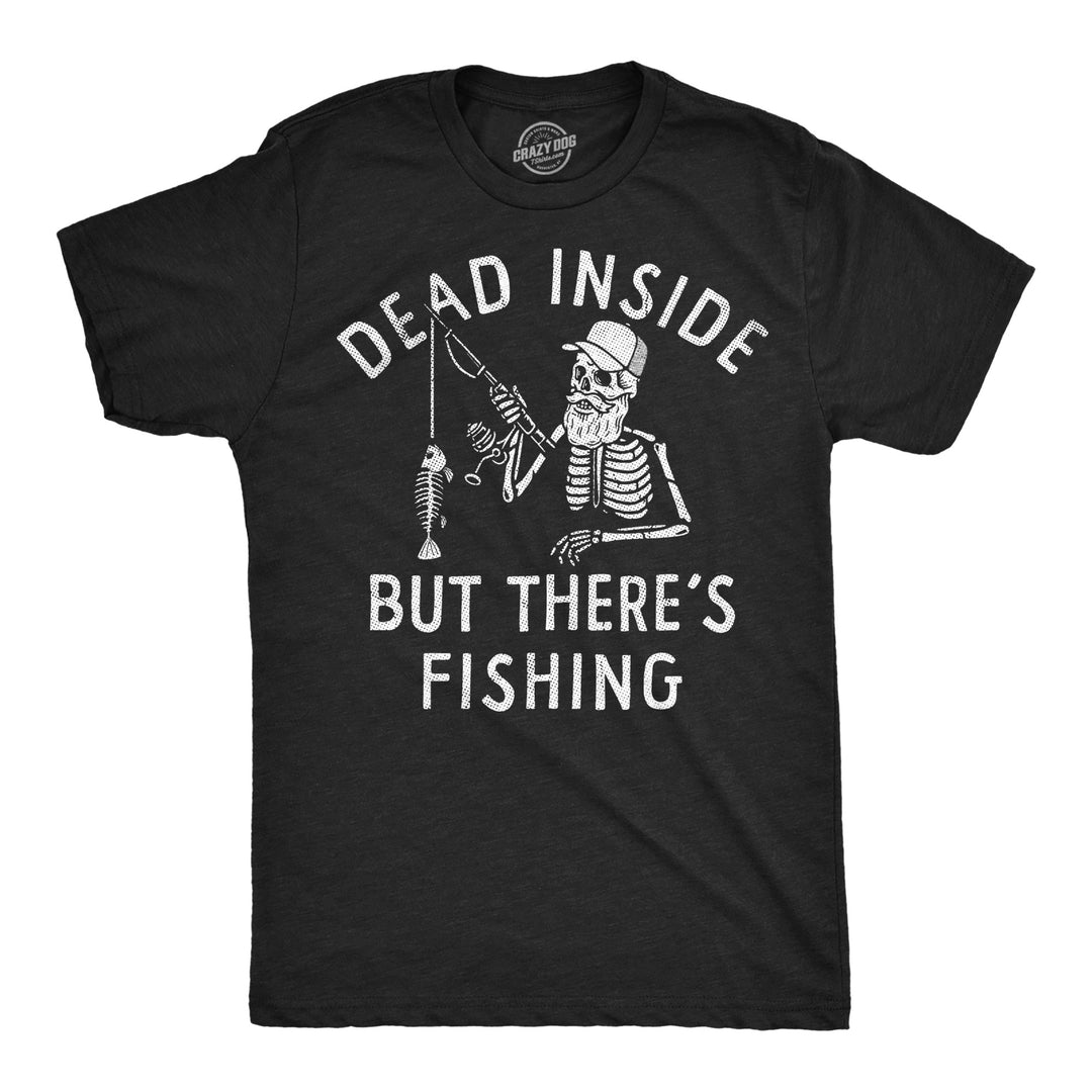 Funny Heather Black - Dead Inside Fish Dead Inside But Theres Fishing Mens T Shirt Nerdy fishing sarcastic Tee