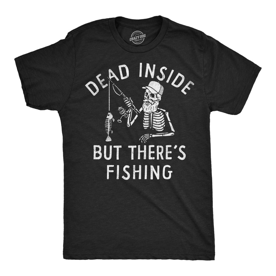 Funny Heather Black - Dead Inside Fish Dead Inside But Theres Fishing Mens T Shirt Nerdy fishing sarcastic Tee