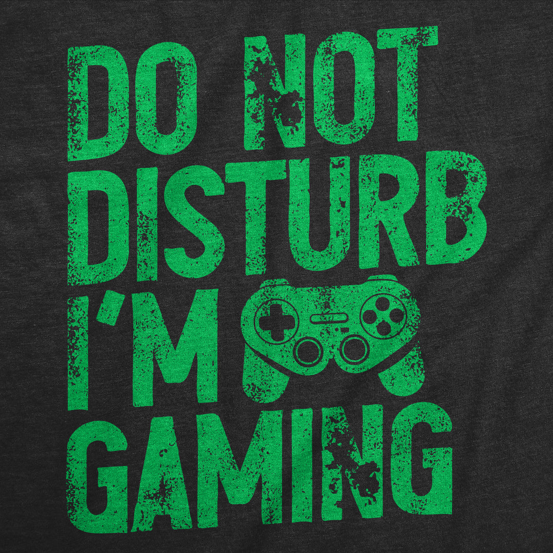 Do Not Disturb Im Gaming Men's T Shirt