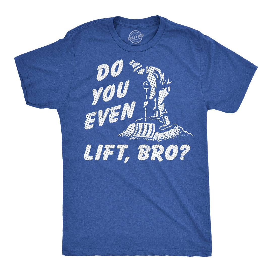 Funny Heather Royal - Lift Bro Snow Do You Even Lift Bro Mens T Shirt Nerdy sarcastic Tee