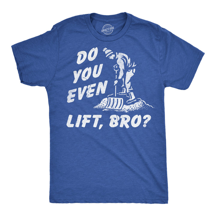 Funny Heather Royal - Lift Bro Snow Do You Even Lift Bro Mens T Shirt Nerdy sarcastic Tee