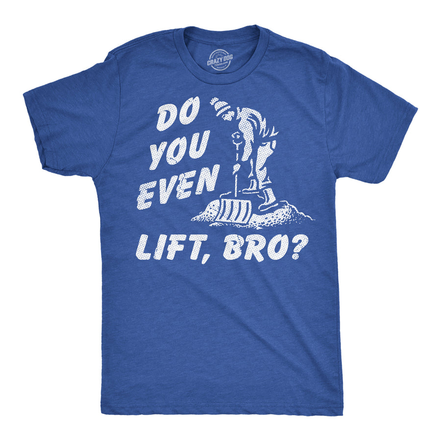 Funny Heather Royal - Lift Bro Snow Do You Even Lift Bro Mens T Shirt Nerdy sarcastic Tee