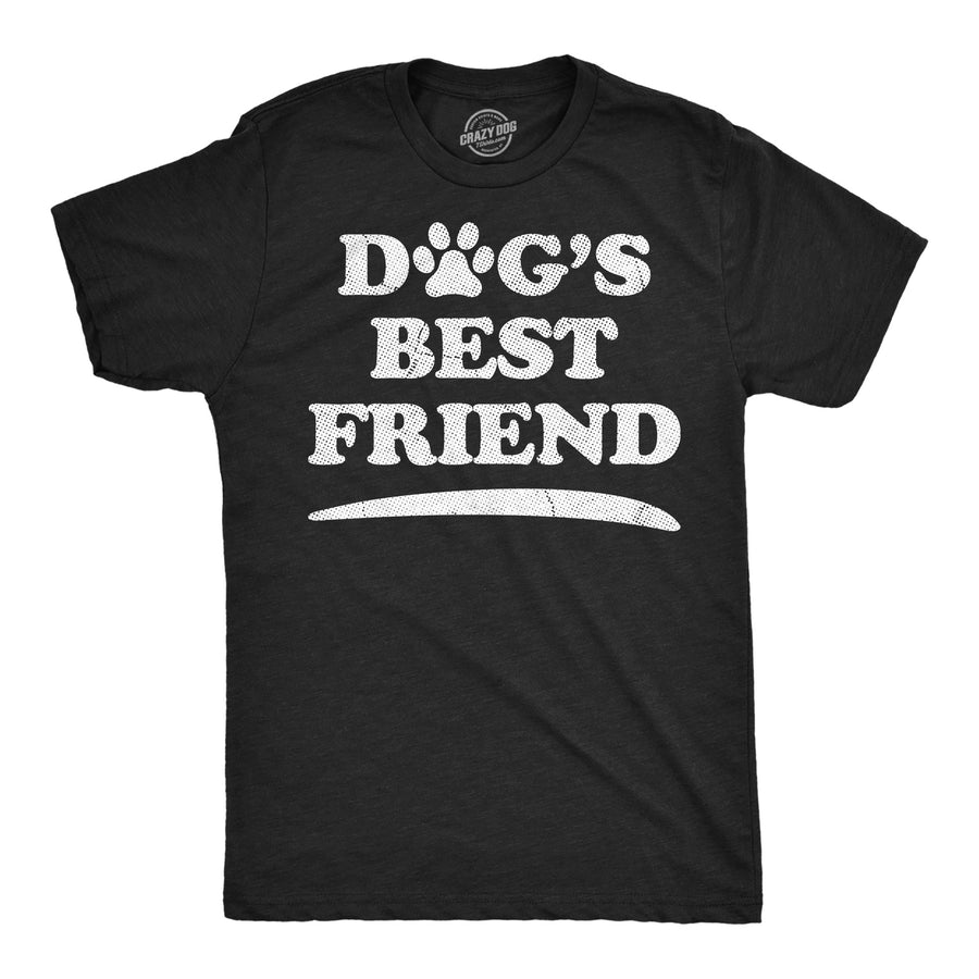 Funny Heather Black - Dogs Best Friend Dogs Best Friend Mens T Shirt Nerdy Dog sarcastic Tee