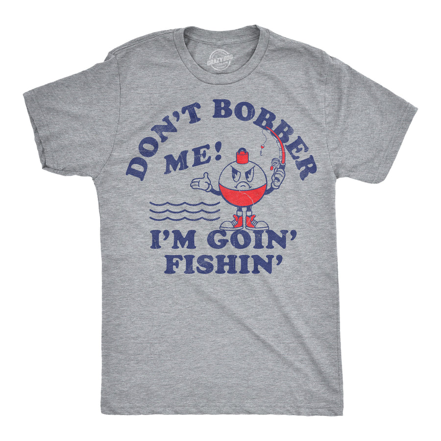 Funny Light Heather Grey - Goin Fishin Dont Bother Me Im Goin Fishin Mens T Shirt Nerdy fishing sarcastic Tee