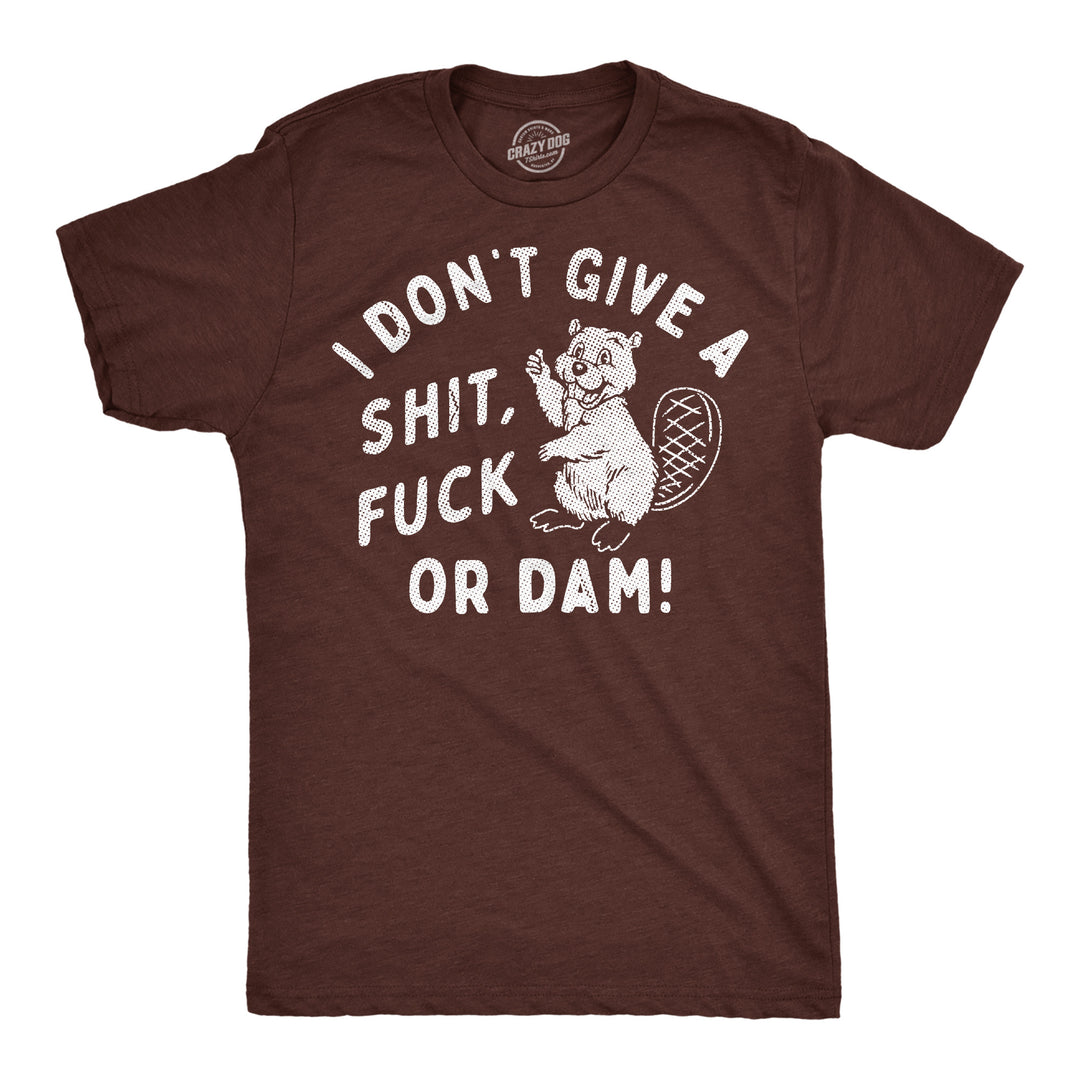 Funny Heather Brown - Shit Fuck Or Dam I Dont Give A Shit Fuck Or Dam Mens T Shirt Nerdy animal sarcastic Tee