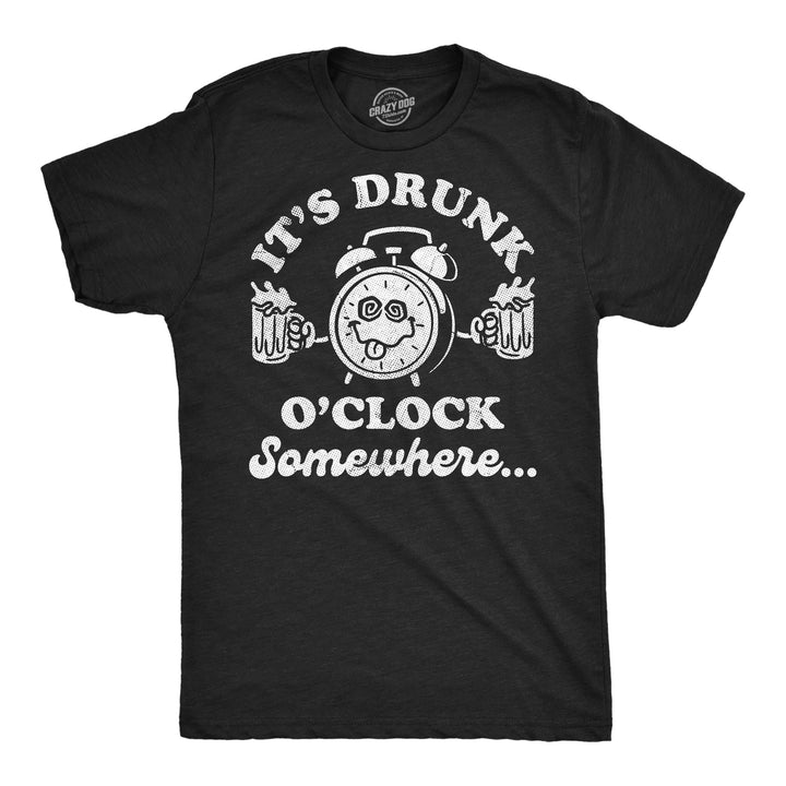 Funny Heather Black - Drunk Oclock Its Drunk Oclock Somewhere Mens T Shirt Nerdy Saint Patrick's Day Drinking sarcastic Tee