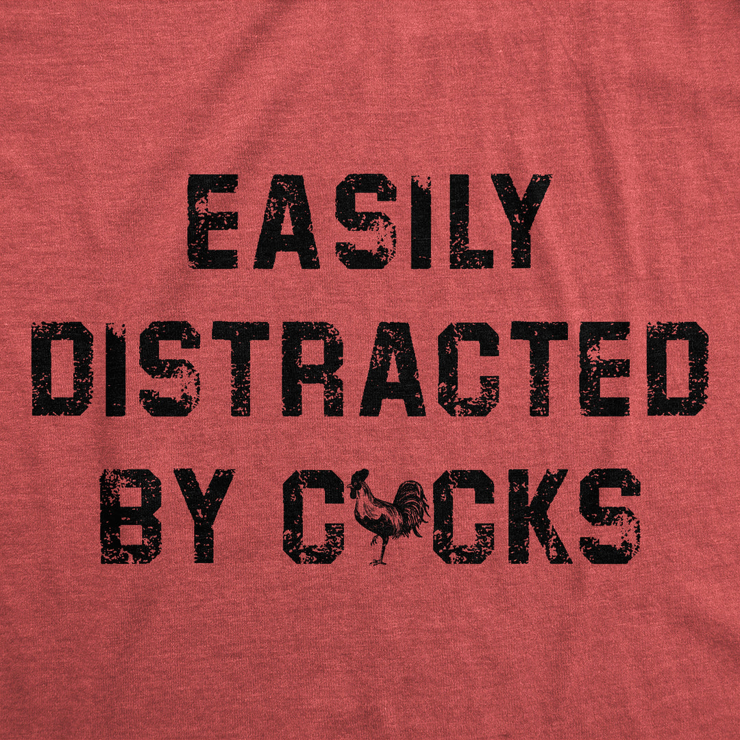 Easily Distracted By Cocks Women's T Shirt
