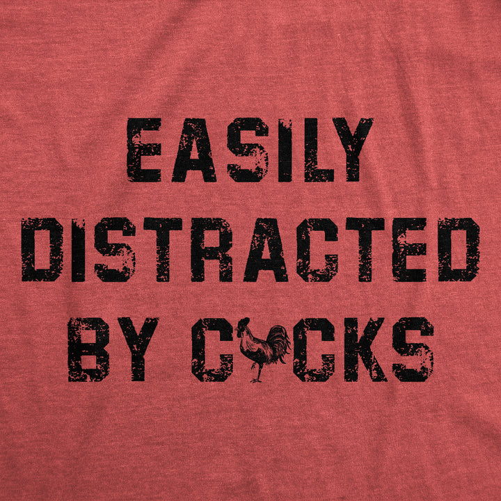 Easily Distracted By Cocks Women's T Shirt