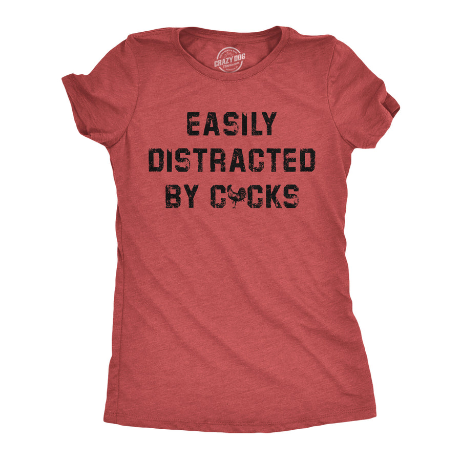 Funny Heather Red - Distracted Cocks Easily Distracted By Cocks Womens T Shirt Nerdy animal sex sarcastic Tee