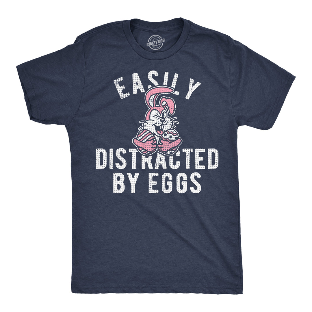 Funny Heather Navy - Distracted By Eggs Easily Distracted By Eggs Mens T Shirt Nerdy Easter sarcastic Tee