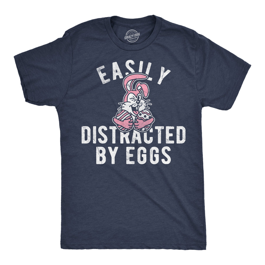 Funny Heather Navy - Distracted By Eggs Easily Distracted By Eggs Mens T Shirt Nerdy Easter sarcastic Tee
