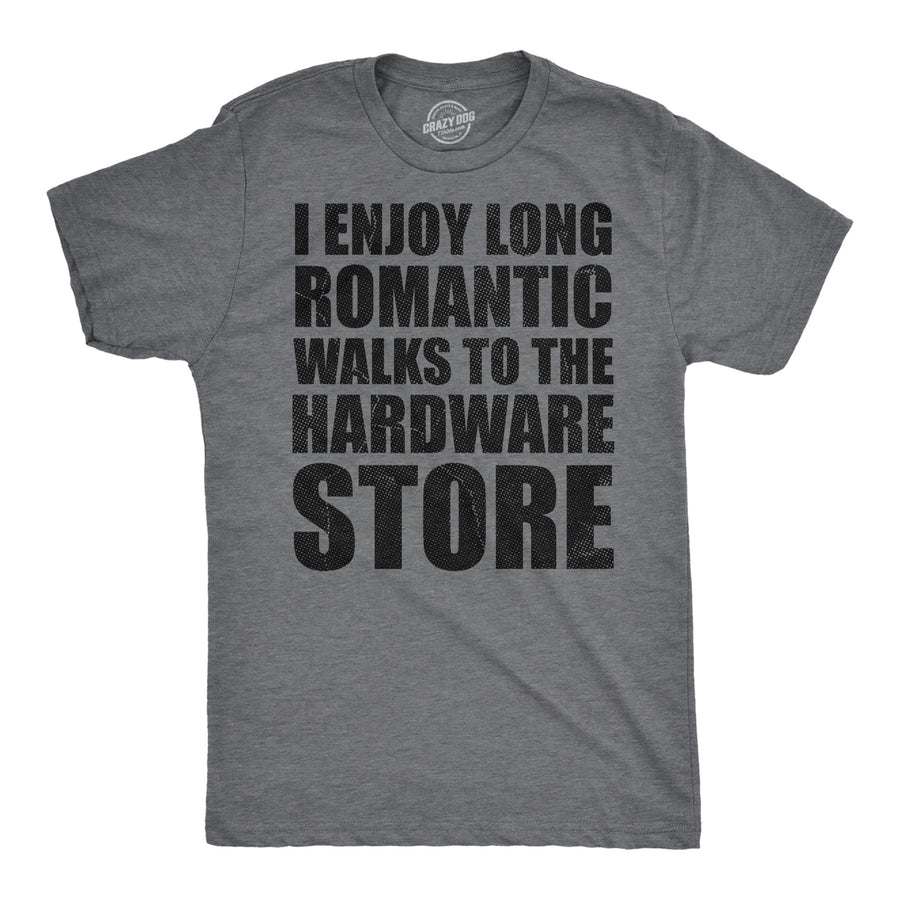 Funny Dark Heather Grey - Hardware Store I Enjoy Romantic Walks To The Hardware Store Mens T Shirt Nerdy mechanic sarcastic Tee