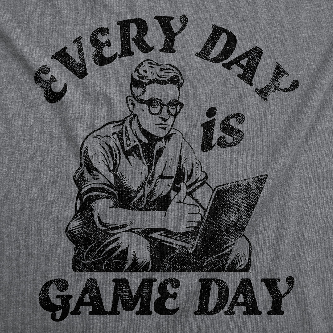 Every Day Is Game Day Men's T Shirt